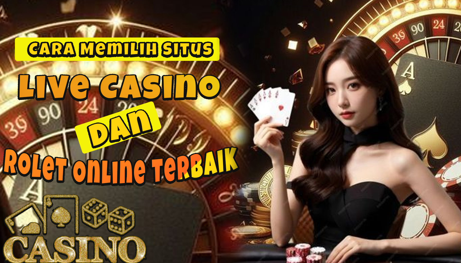 Cara Memilih Situs Live Casino dan Rolet Online Terbaik